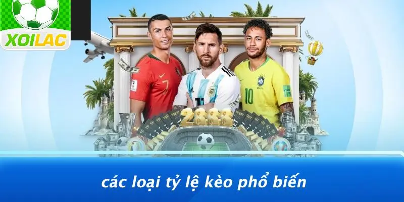 Các Loại Tỷ Lệ Kèo Phổ Biến