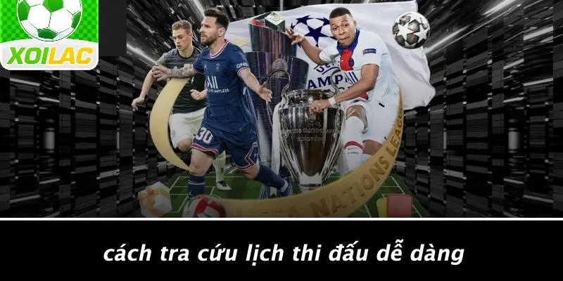 Cách Tra Cứu Lịch Thi Đấu Dễ Dàng