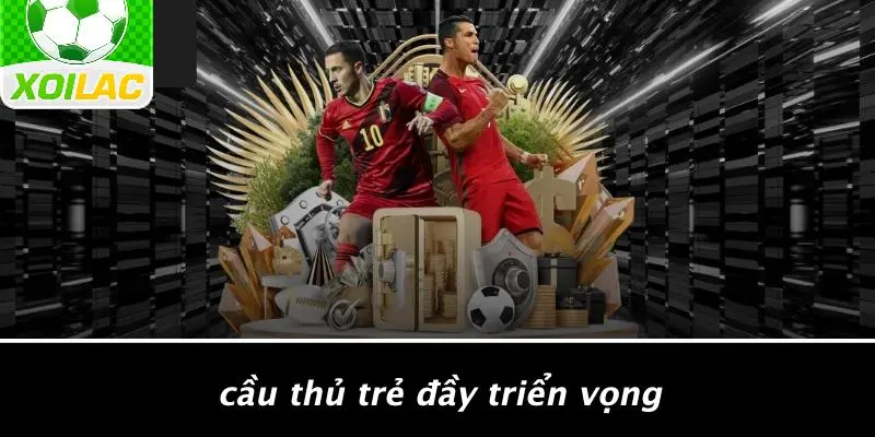 Cầu Thủ Trẻ Đầy Triển Vọng