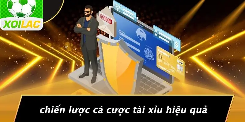 Chiến Lược Cá Cược Tài Xỉu Hiệu Quả