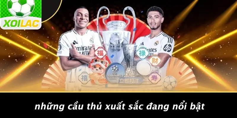Những Cầu Thủ Xuất Sắc Đang Nổi Bật