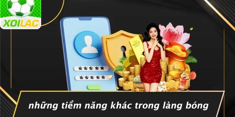 Những Tiềm Năng Khác Trong Làng Bóng