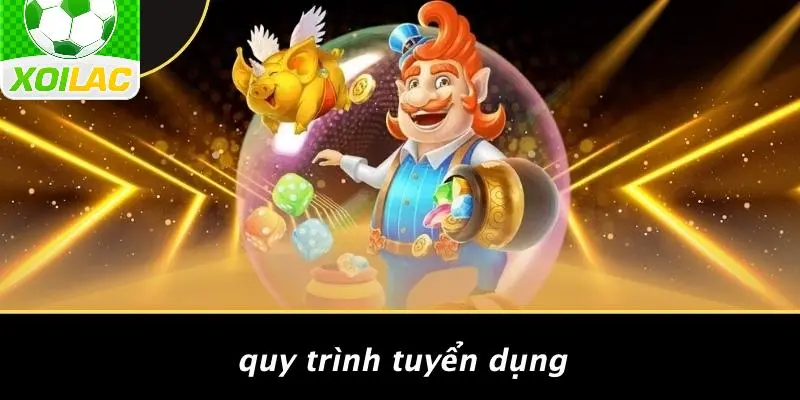 Quy Trình Tuyển Dụng