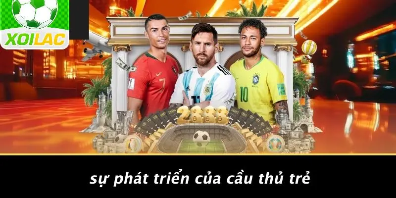 Sự Phát Triển Của Cầu Thủ Trẻ