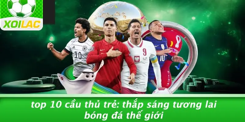 Top 10 cầu thủ trẻ
