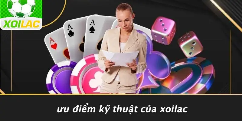 Ưu Điểm Kỹ Thuật Của Xoilac