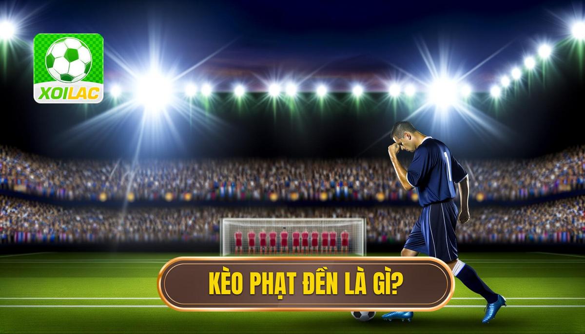 Kèo phạt đền là gì