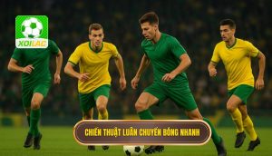 Chiến thuật luân chuyển bóng nhanh