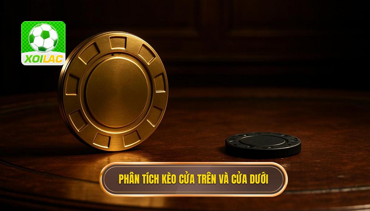 Phân Tích Kèo Cửa Trên và Cửa Dưới Qua Chỉ Số Tắc Bóng