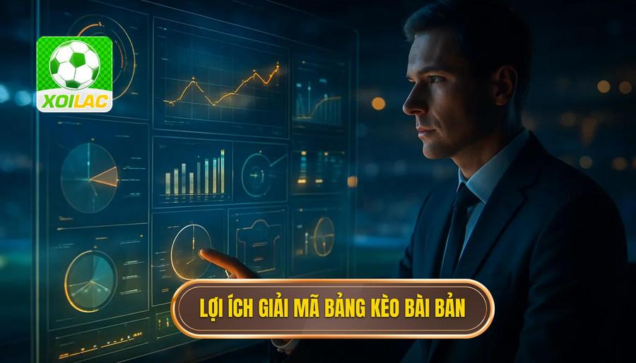 1. Lợi ích giải mã bảng kèo bài bản