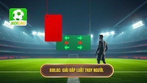 Thẻ đỏ có được thay người không