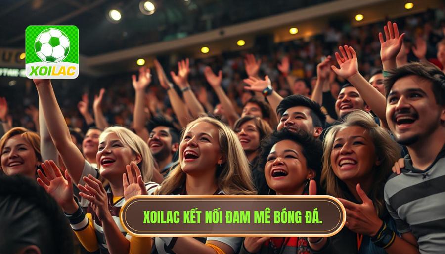 XOILAC - Nơi kết nối những trái tim yêu bóng đá